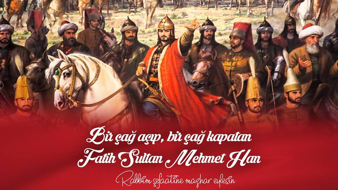 Fatih Sultan Mehmet, özellikle İstanbul'u  fethetmesiyle, ve Osmanlı Devleti'nı ...